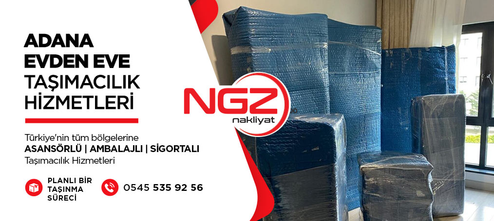 Adana Evden Eve Nakliyat ve Taşımacılık - Adana NGZ Evden Eve Nakliyat